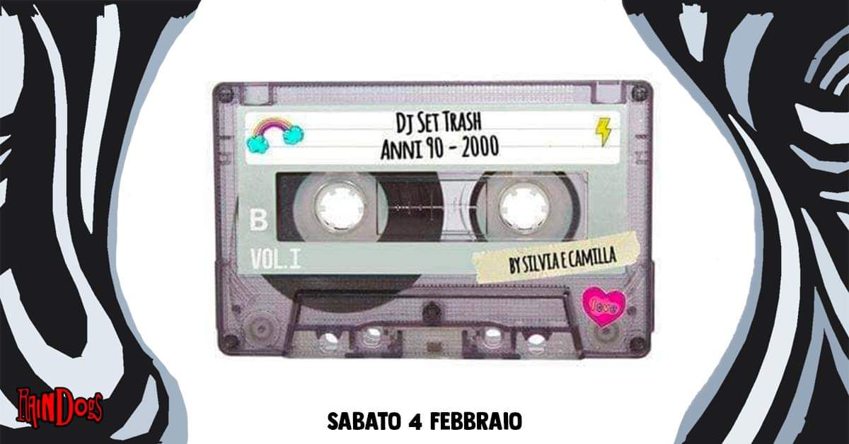 Savona-Dj Set Trash Anni 90-2000 by Silvia & Camilla!